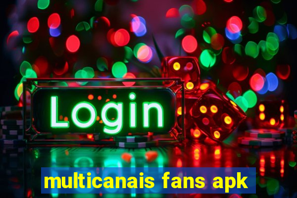 multicanais fans apk